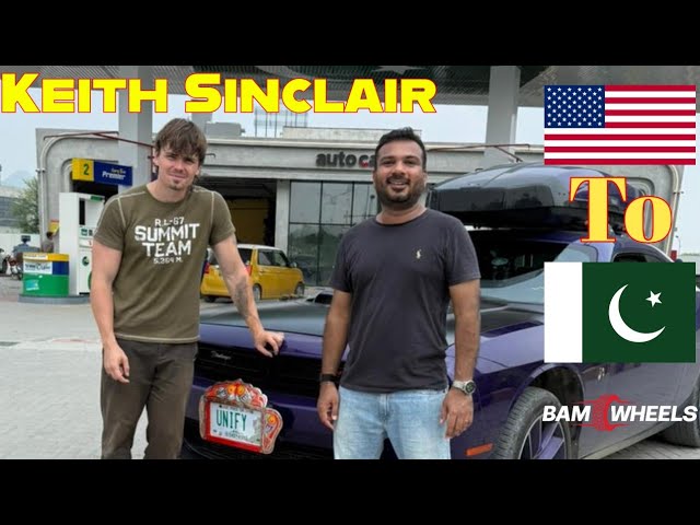 US to Pakistan in Dodge Challenger: Keith Sinclair’s Journey | Bamwheels @sinclairs_search 