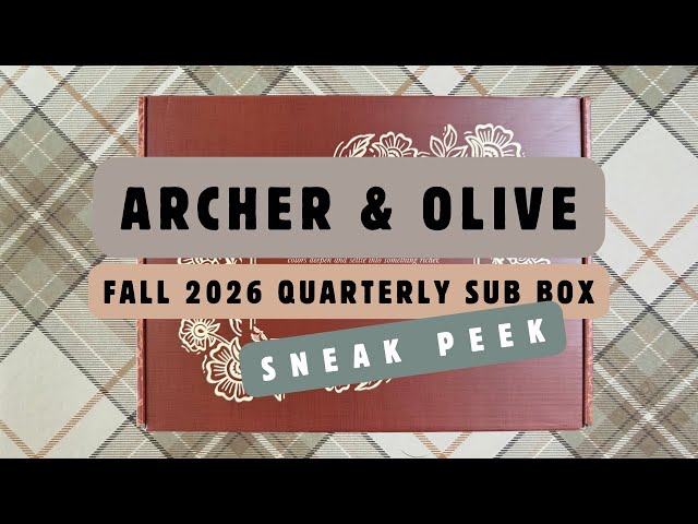 FIRST LOOK! Archer & Olive Sneak Peek: Fall Quarterly Sub Box 2026