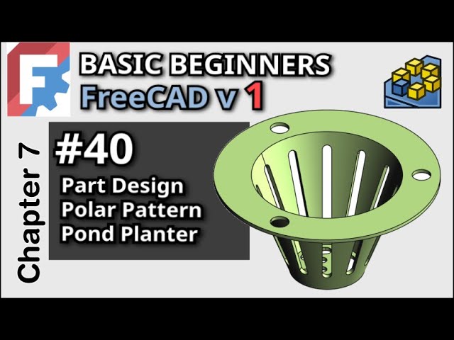 FreeCAD 1.0 Part Design Polar Pattern Tutorial: Create a Pond Planter | Basic Beginners Lesson 40