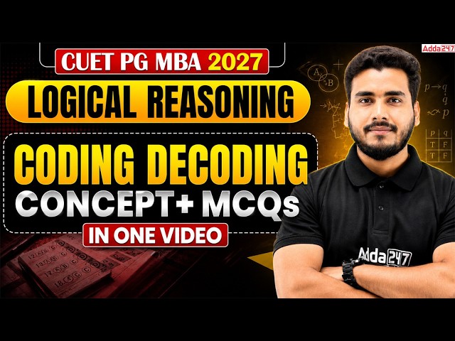 CUET PG MBA 2027 | Logical Reasoning Concepts + MCQs: Coding Decoding | Adda247 CUET PG Prep