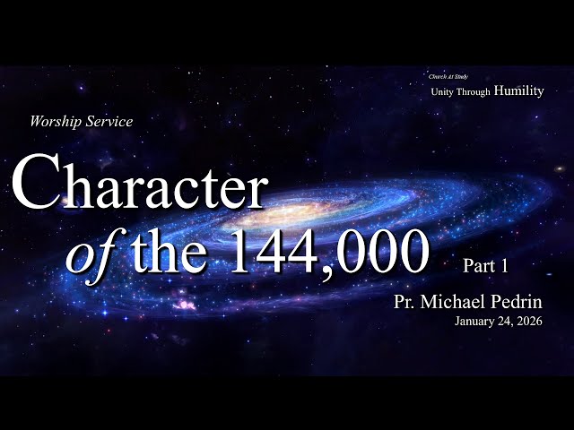 Worship | Jan 24, 2026 - Character of the 144,000: Part 1