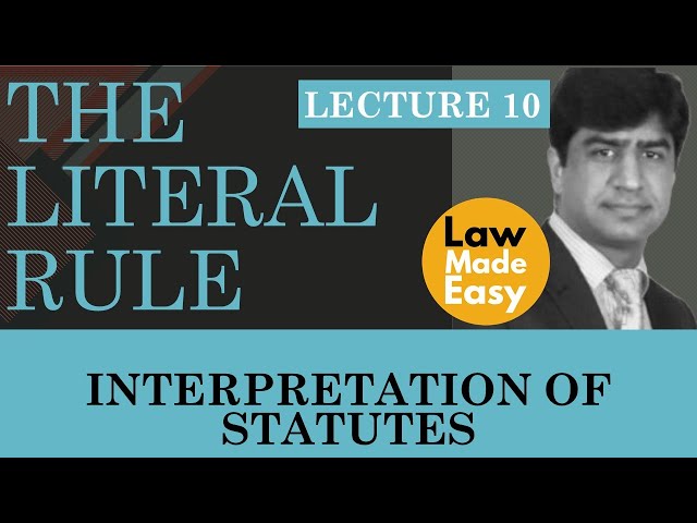 Interpretation of Statutes: The Literal Rule [Lecture 10]