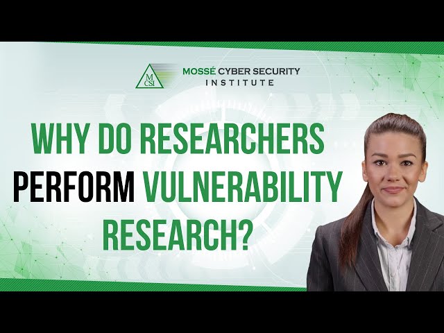 Why do researchers perform vulnerability research?