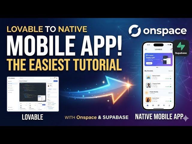 Lovable to Native Mobile App: The Easiest Onspace Tutorial 