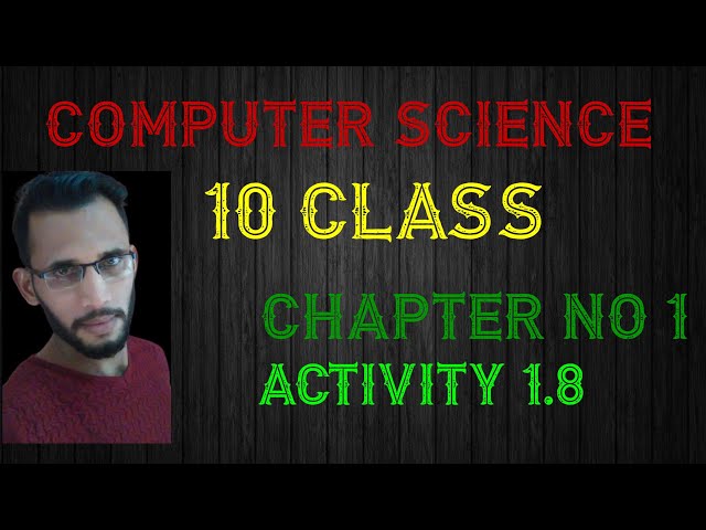 | Computer Science 10 Class| Chapter No 1 ||Activity 1.8 || muhammadrizwancomputerscience