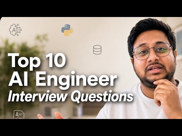 Practice These 10 Questions for Your Next AI Engineer Interview Thank Me Later