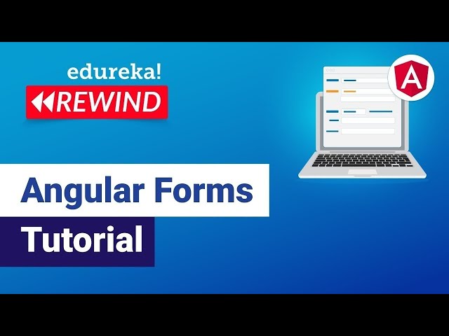 Angular Forms Tutorial  | How to build Forms in Angular | Angular Tutorial  | Edureka Rewind - 4