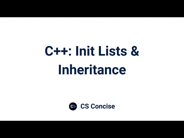 7 | C++: Init Lists & Inheritance | Object Oriented Programming