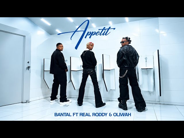 BANTAL ft REAL RODDY & OLIWAH - APPETIT (Official Music Video)