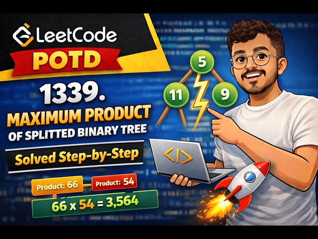 LeetCode Problem of the Day | 1339. Maximum Product of Splitted Binary Tree | JavaScript Explained