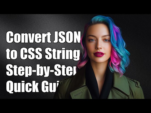 Convert JSON Object to CSS String: A Step-by-Step Guide