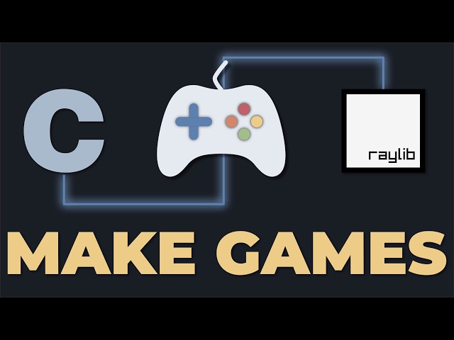 Build Awesome Games in C with RayLib!