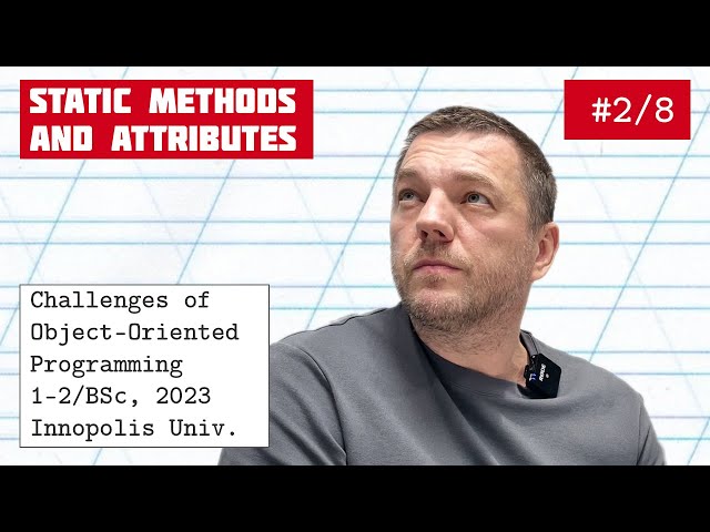 The Pain of OOP Lecture #2: Static methods and attributes [object oriented programming crash course]