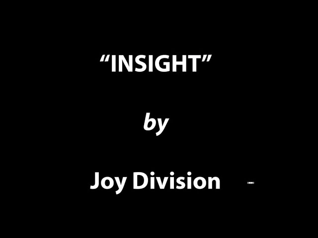 Insight - Joy division [w. Lyrics] - HD