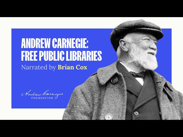 Andrew Carnegie: Free Public Libraries, Narrated by Brian Cox