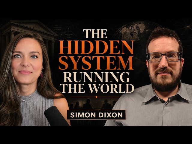 The Hidden System Running the World and How You Can Escape It with Simon Dixon