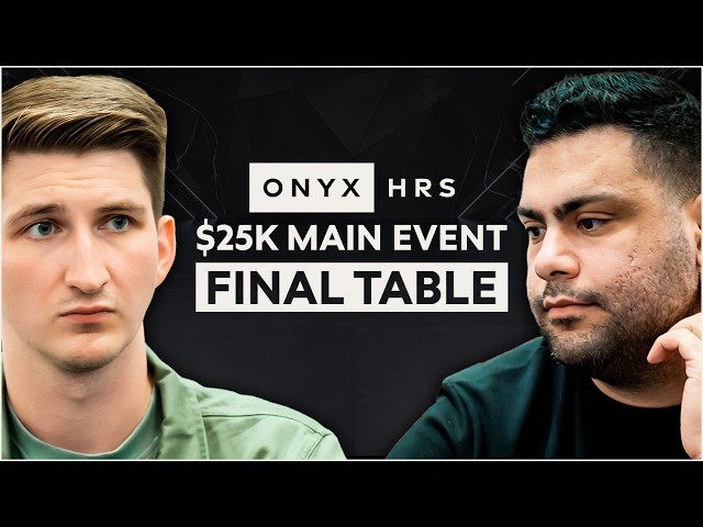 $1,250,000 for 1st! | $25K Main Event - FINAL TABLE | Onyx High Roller Series