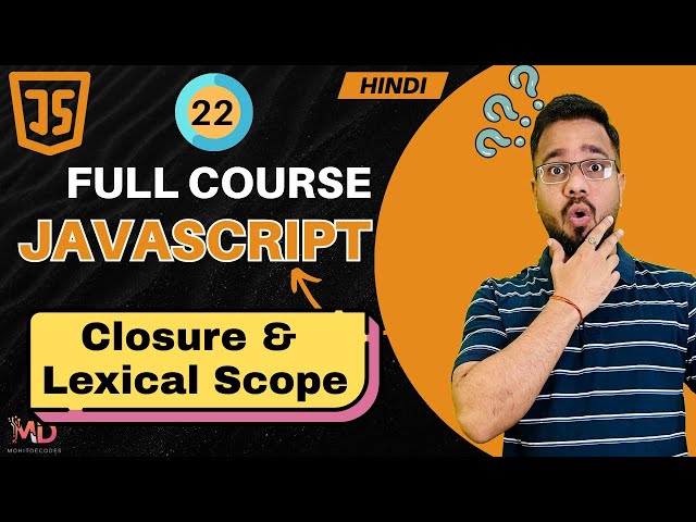 JavaScript Tutorial in Hindi #22 | Closure & Lexical Scope (2025)