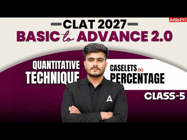 Quantitative Technique Question Caselets on Percentage | CLAT 2027 Basic To Advance 2.O | In-depth