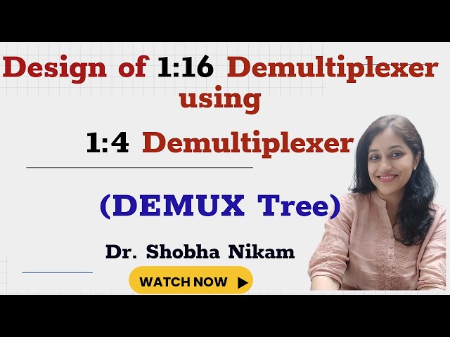 Design of 1:16 Demultiplexer using1:4 Demultiplexer (DEMUX Tree)