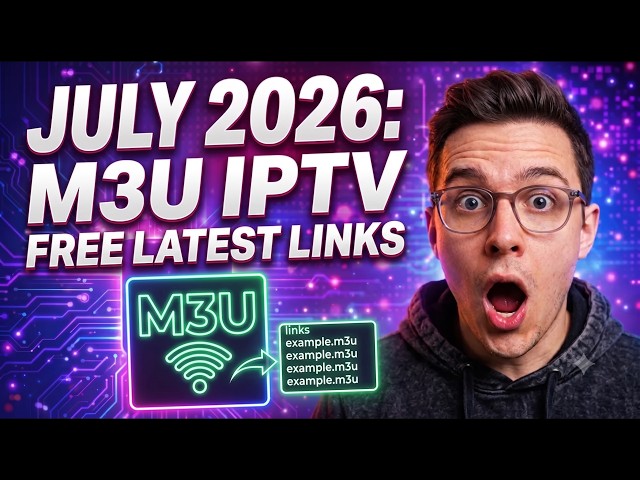 Latest M3U IPTV Links July 2026 | All Devices Supported