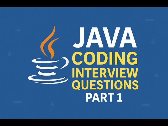 "2025 Java Coding Interview Questions Part 1"