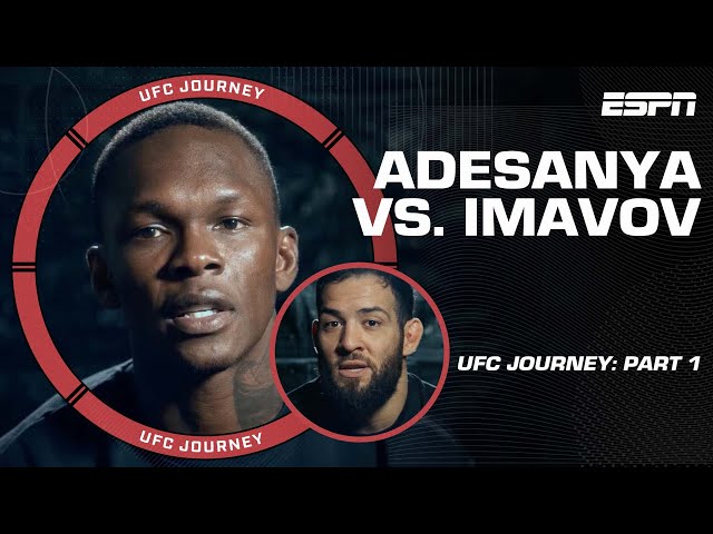 UFC Journey: Israel Adesanya vs. Nassourdine Imavov [PART 1] | ESPN MMA