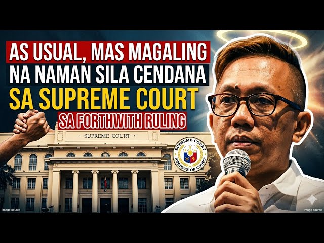 AS USUAL, MAS MAGALING NA NAMAN SILA CENDANA SA SUPREME COURT SA FORTHWITH RULING