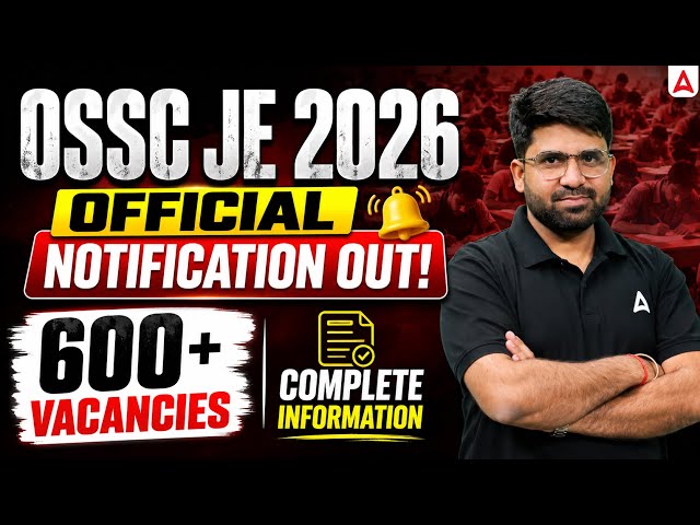 OSSC JE 2026 Notification Out | 600+ Vacancies | OSSC JE Recruitment 2026 | Adda247 Odia