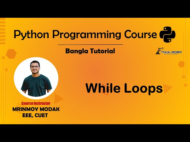 17.  While Loops in Python | Python Bangla Tutorial – Mrinmoy Modak