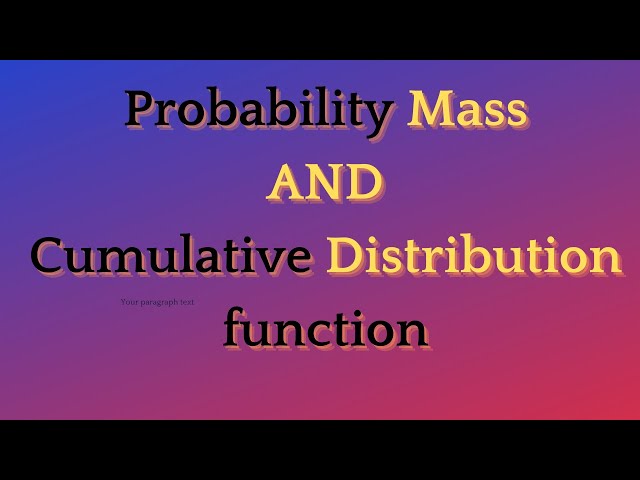 Lecture 10: Probability Mass function & Cumulative Distribution function | discrete random variable