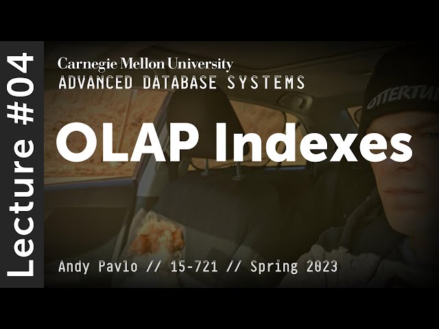 04 - Analytical Database Indexes (CMU Advanced Databases / Spring 2023)