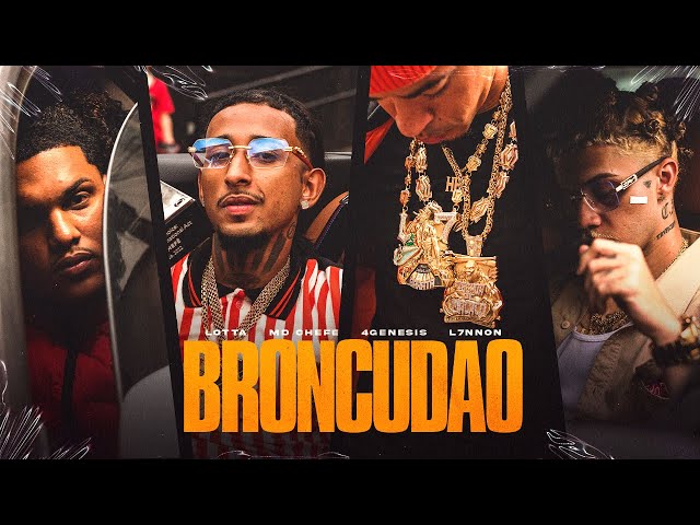 MD Chefe - Broncudão ft. 4Genesis, L7NNON (Prod. Lotta)