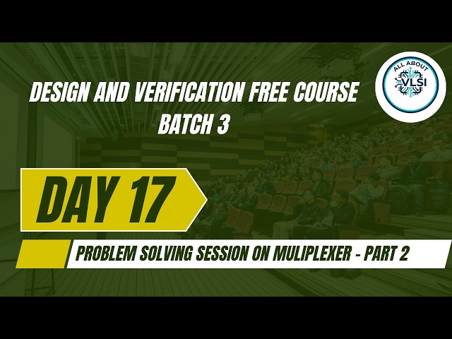 Problem solving session on multiplexer - 2 || Design and verification free course | All about VLSi