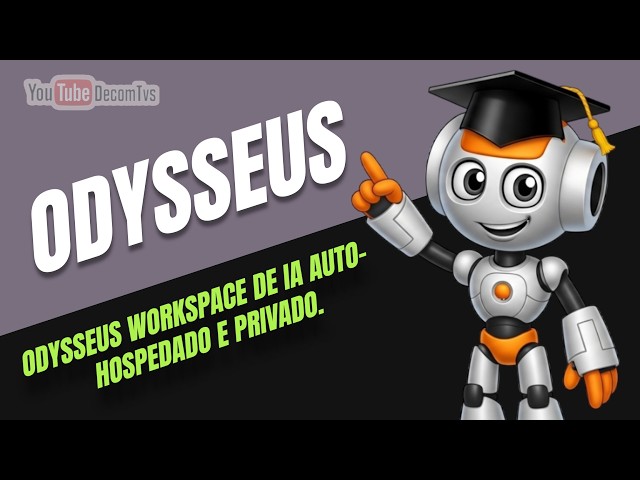 ODYSSEUS WORKSPACE DE IA AUTO HOSPEDADO E PRIVADO