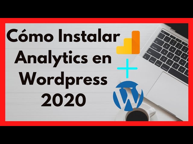 Configurar Google Analytics en WORDPRESS 2020 SIN Plugin FÁCIL Y RÁPIDO 🥇