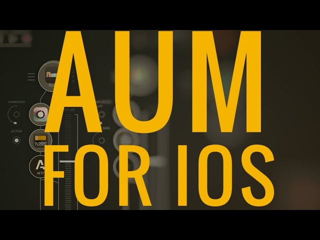 (Almost!) Everything You Need to Know about AUM iOS Music Production: Detailed Walkthrough Tutorial