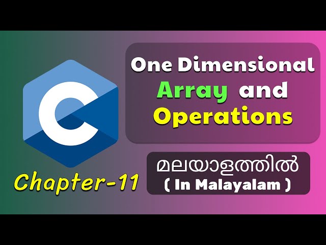 One Dimensional Array and Operations  | Basics Of C Programming - 11 | C Tutorial in Malayalam