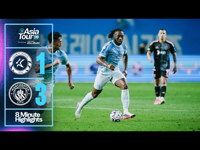 HIGHLIGHTS! Man City 3-1 K-League All Stars | The Blues impress in Seoul!