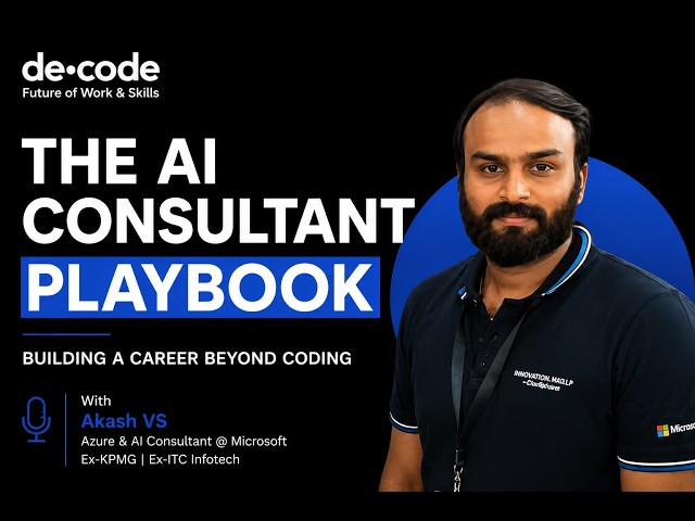 The AI Consultant Playbook: Building a Career Beyond Coding | Akash VS | Microsoft