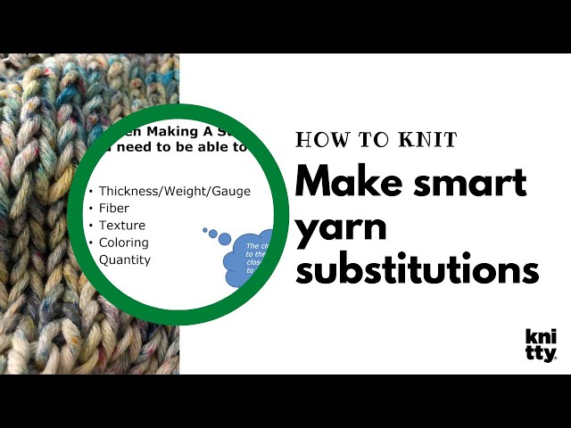 How to make good Yarn Substitutions in your knitting
