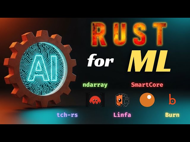 Rust for Machine Learning: The Complete Guide to linfa, ndarray, tch-rs, Burn & SmartCore!