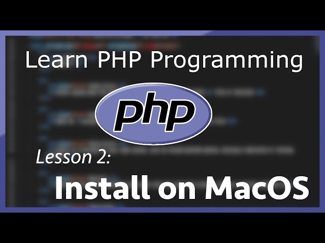 Installing PHP on MacOS - PHP Tutorial (Part 2)