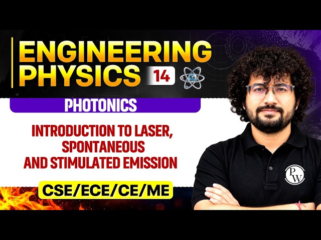 Engineering Physics 14 | Introduction to Laser, Spontaneous and Stimulated Emission | CSE/ECE/CE/ME