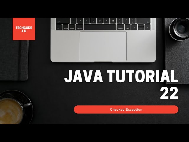 Checked Exception/Exception/Java Tutorial for beginner/TechCode 4 U/lecture 22