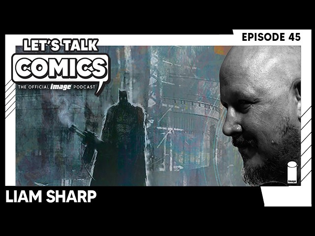 Liam Sharp Talks Building Worlds And The Art of Reinvention