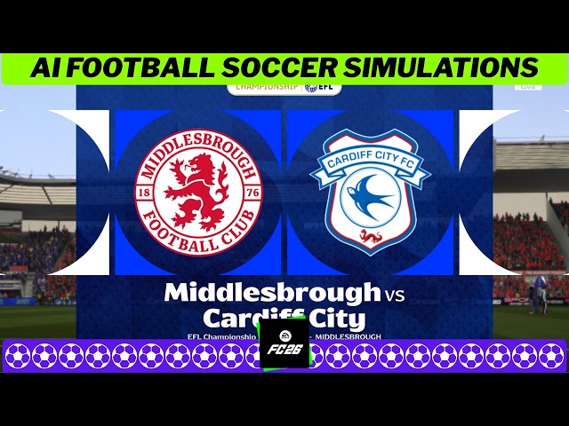 MIDDLESBROUGH vs CARDIFF CITY ⚽🏴󠁧󠁢󠁥󠁮󠁧󠁿 EFL Championship 2026/27 Matchday 11 ⚽ EA FC 26 Simulation