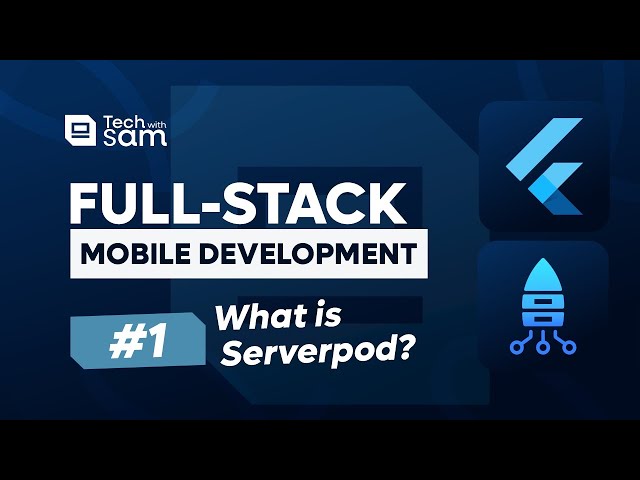 Full-Stack Mobile Development (Flutter + Serverpod) #1 - What is a Serverpod? Why go Full-Stack?