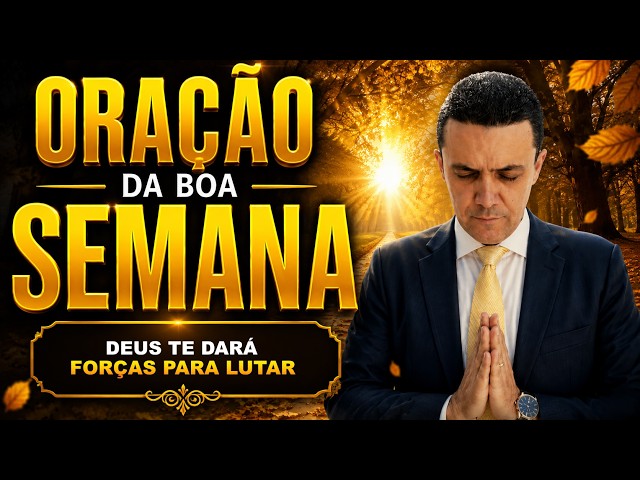 🔴 Oração da Boa Semana com o pastor José Carlos