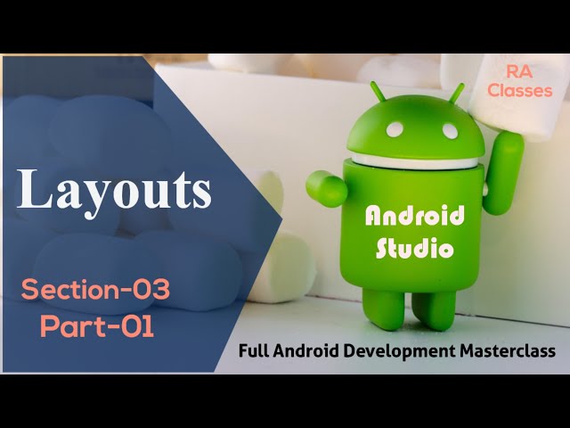 Layouts in Android Development | Section-03 | Part-01